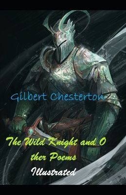 The Wild Knight and Other Poems Illustrated by G.K. Chesterton