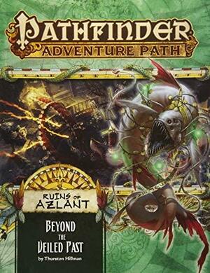 Pathfinder Adventure Path #126: Beyond the Veiled Past by Adam Daigle, Eleanor Ferron, Robert Lazzaretti, Robert Brookes, Scott Sharplin, Mark Moreland, Francesca Baerald, Crystal Malarsky, Thurston Hillman