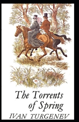 The Torrents Of Spring Illustrated by Ivan Turgenev