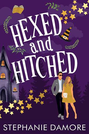 Hexed and Hitched by Stephanie Damore