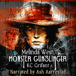 Melinda West: Monster Gunslinger by K.C. Grifant