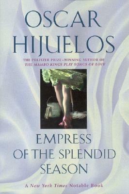 Empress of the Splendid Season by Oscar Hijuelos