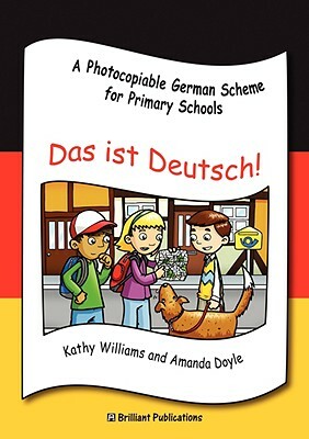 Das Ist Deutsch - A Photocopiable German Scheme for Primary Schools by Amanda Doyle, Kathy Williams