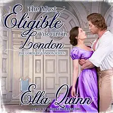 The Most Eligible Viscount in London by Ella Quinn