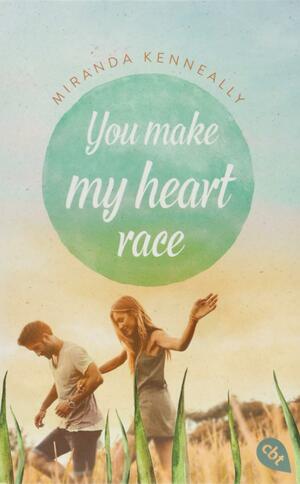 You make my heart race by Miranda Kenneally