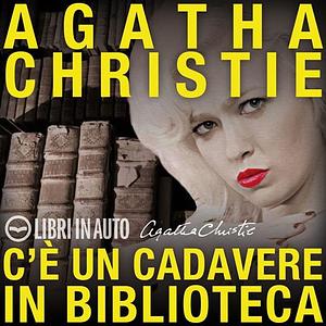 C'è un cadavere in biblioteca by Agatha Christie