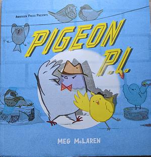 Pigeon P.I. by Meg McLaren