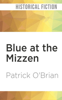 Blue at the Mizzen by Patrick O'Brian