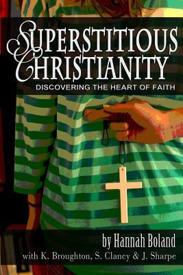 Superstitious Christianity by Steven Clancy, Hannah Boland, Kathryn Broughton