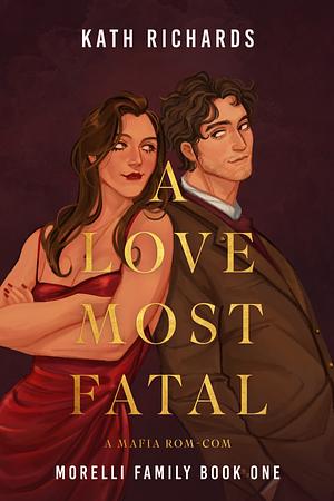 A Love Most Fatal by Kath Richards