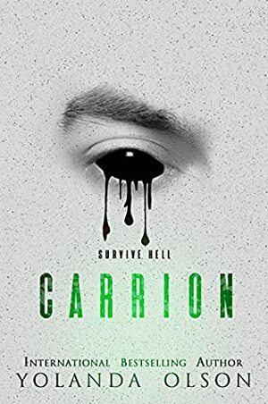 Carrion: A Malediction Conclusion by Yolanda Olson