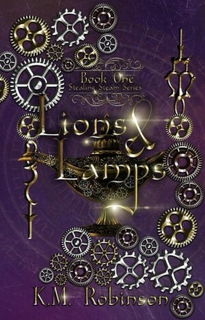 Lions and Lamps by K.M. Robinson