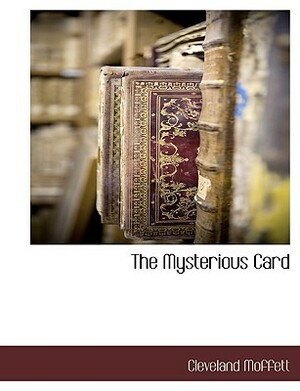 The Mysterious Card by Cleveland Moffett