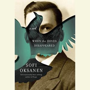 When the Doves Disappeared by Sofi Oksanen