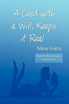 A Coed with a Will, Keeps it Real: Bonus: Ten Ways to Improve Your SAT Score by Arlene Garcia