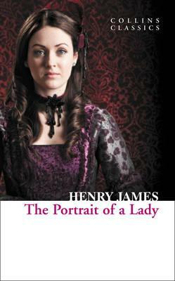 The Portrait of a Lady (Collins Classics) by Henry James