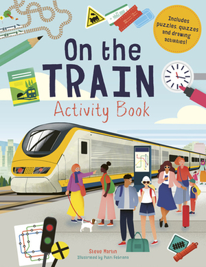 On the Train Activity Book: Includes Puzzles, Quizzes, and Drawing Activities! by Steve Martin