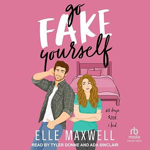 Go Fake Yourself by Elle Maxwell