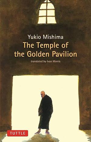 The Temple of the Golden Pavilion by Yukio Mishima