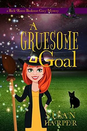 A Gruesome Goal by Susan Harper