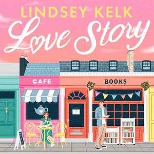Love Story by Lindsey Kelk