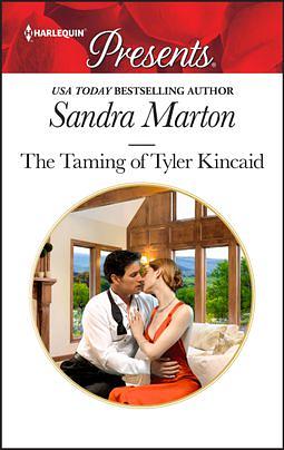 The Taming of Tyler Kincaid by Sandra Marton