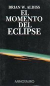 El momento del eclipse by Matilde Horne, Brian W. Aldiss