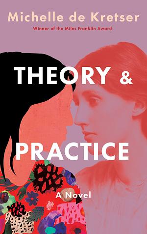 Theory & Practice by Michelle de Kretser