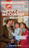 The Little Matchmaker by Muriel Jensen