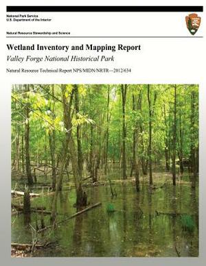 Wetland Inventory and Mapping Report: Valley Forge National Historical Park by National Park Service