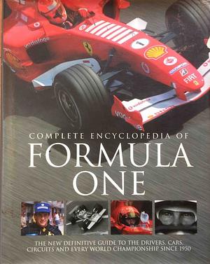 Complete Encyclopedia Formula 1 by Gareth Thomas, Tim Hill