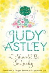 I Should Be So Lucky by Judy Astley