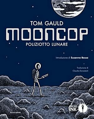 Mooncop. Poliziotto lunare by Tom Gauld, Claudia Durastanti, Susanna Basso