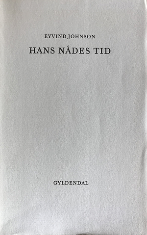 Hans nådes tid by Eyvind Johnson