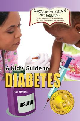 A Kid's Guide to Diabetes by Rae Simons