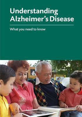 Understanding Alzheimer's Disease: What you need to know by National Institute on Aging