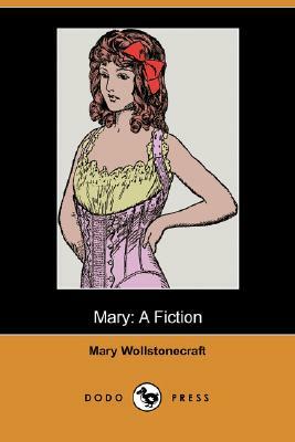 Mary: A Fiction by Mary Wollstonecraft