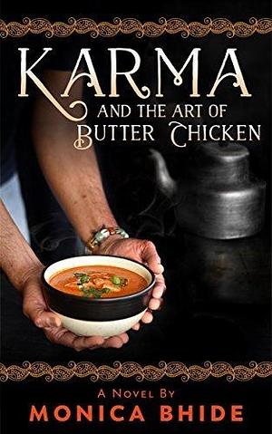 Karma and the Art of Butter Chicken by Monica Saigal (Bhide), Monica Saigal (Bhide)
