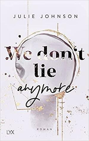 We Don't Lie Anymore by Julie Johnson