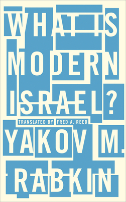 What Is Modern Israel? by Yakov M. Rabkin