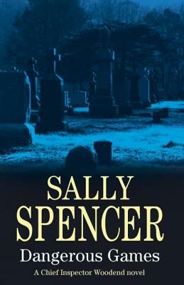 Dangerous Games by Sally Spencer