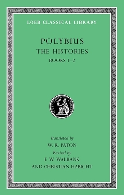 Polybius, the Histories, Volume I: Books 1-2 by Polybius