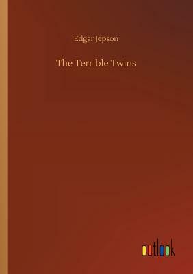 The Terrible Twins by Edgar Jepson