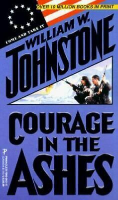 Courage in the Ashes by William W. Johnstone