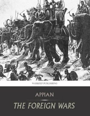 The Foreign Wars by Appian