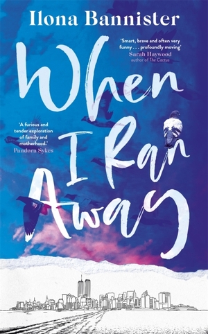 When I Ran Away by Ilona Bannister