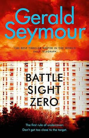 Battle Sight Zero by Gerald Seymour