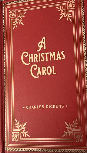 A Christmas Carol Deluxe Gift Edition by Charles Dickens