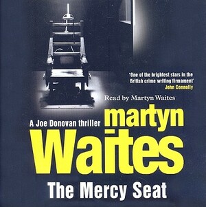 The Mercy Seat by Martyn Waites
