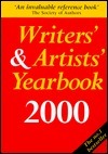 Writers' & Artists' Yearbook 2000: A Directory For Writers, Artists, Playwrights, Writers For Film, Radio And Television, Designers, Illustrators And Photographers (Writers' And Artists' Yearbook) by A&amp;C Black